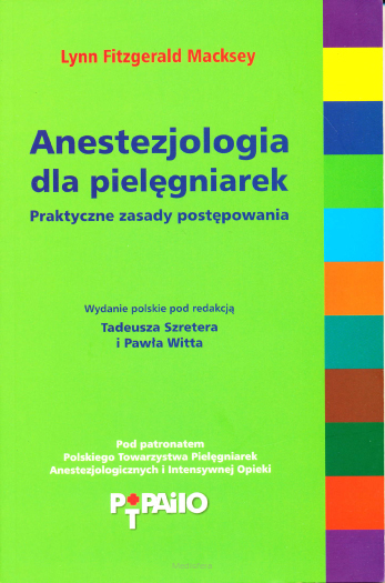 Anestezjologia dla pielęgniarek. Praktyczne zasady postępowania.
